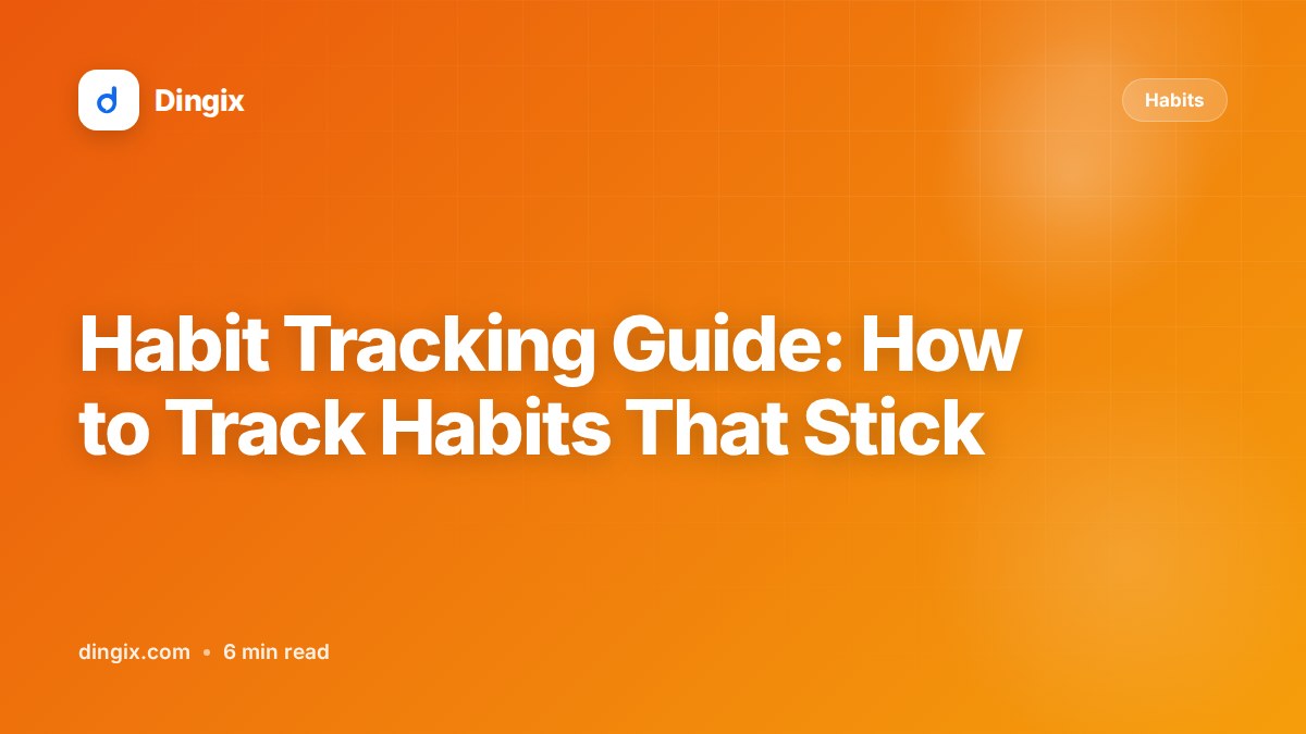 Habit Tracking Guide: How to Track Habits That Stick