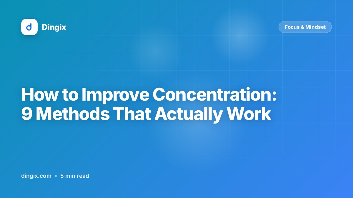 How to Improve Concentration: 9 Methods That Actually Work