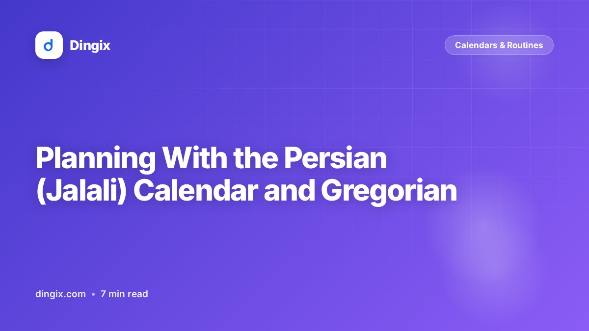 Planning With the Persian (Jalali) Calendar and Gregorian