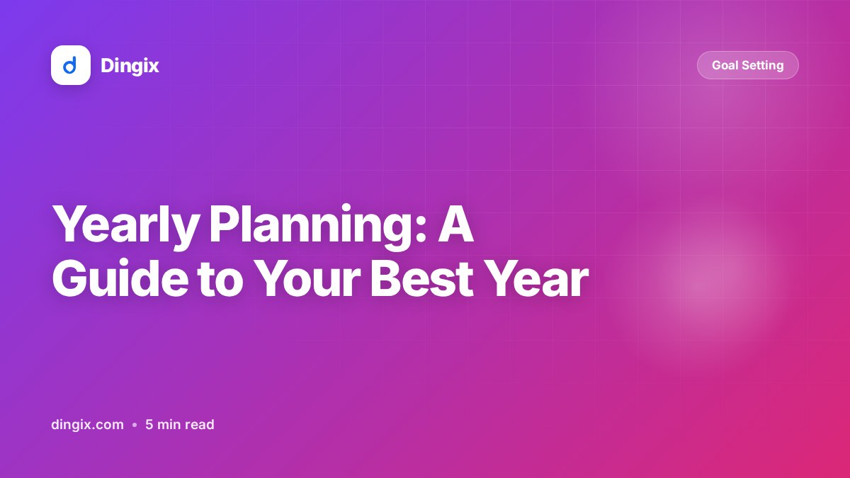 Yearly Planning: A Guide to Your Best Year